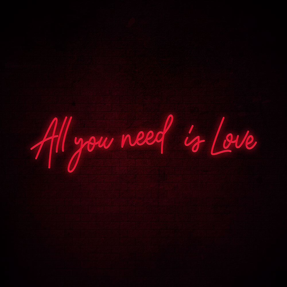 All you need is love Neon Signs