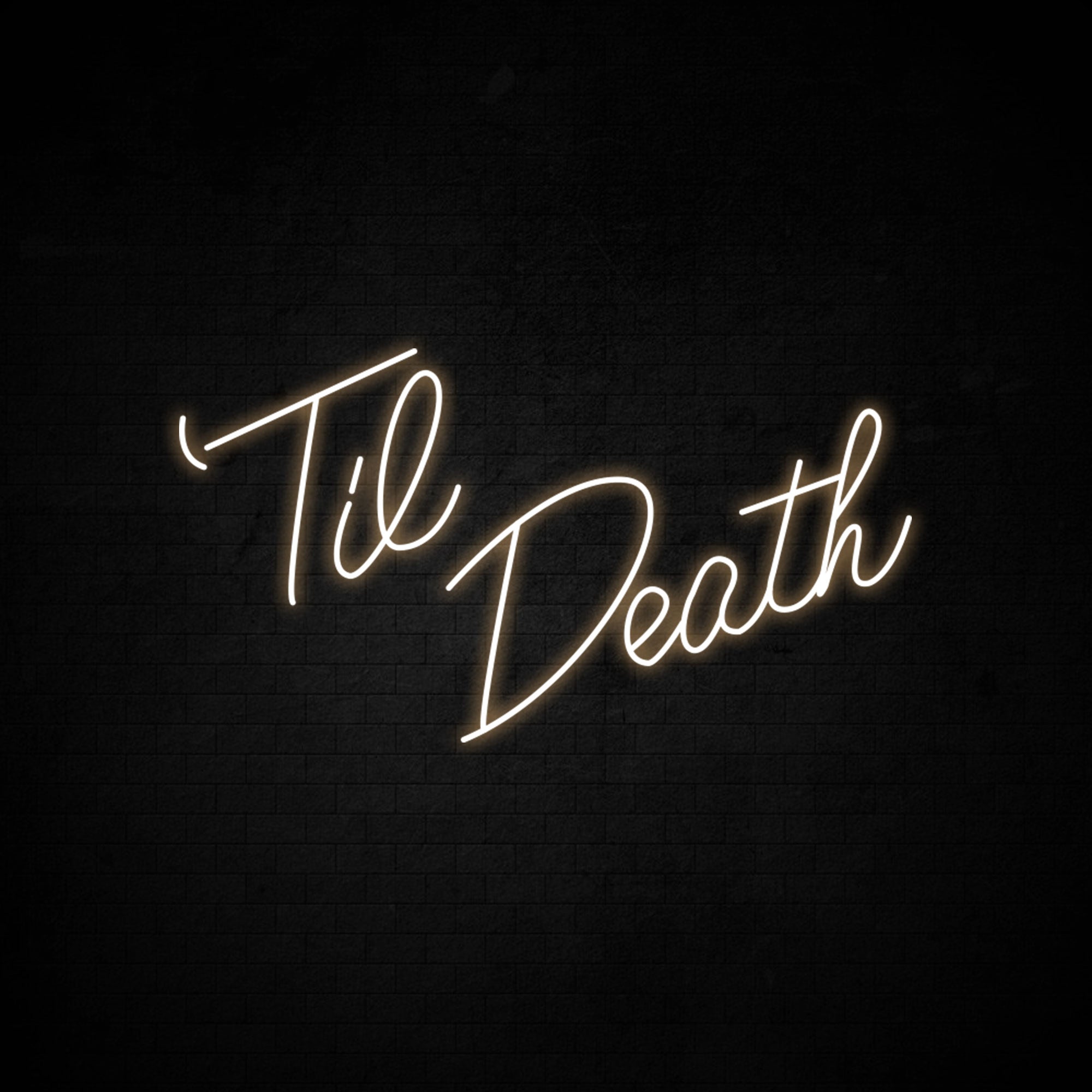 Til Death Neon Signs