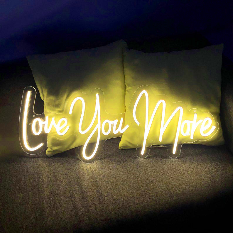 Love You More - LED Neon Signs