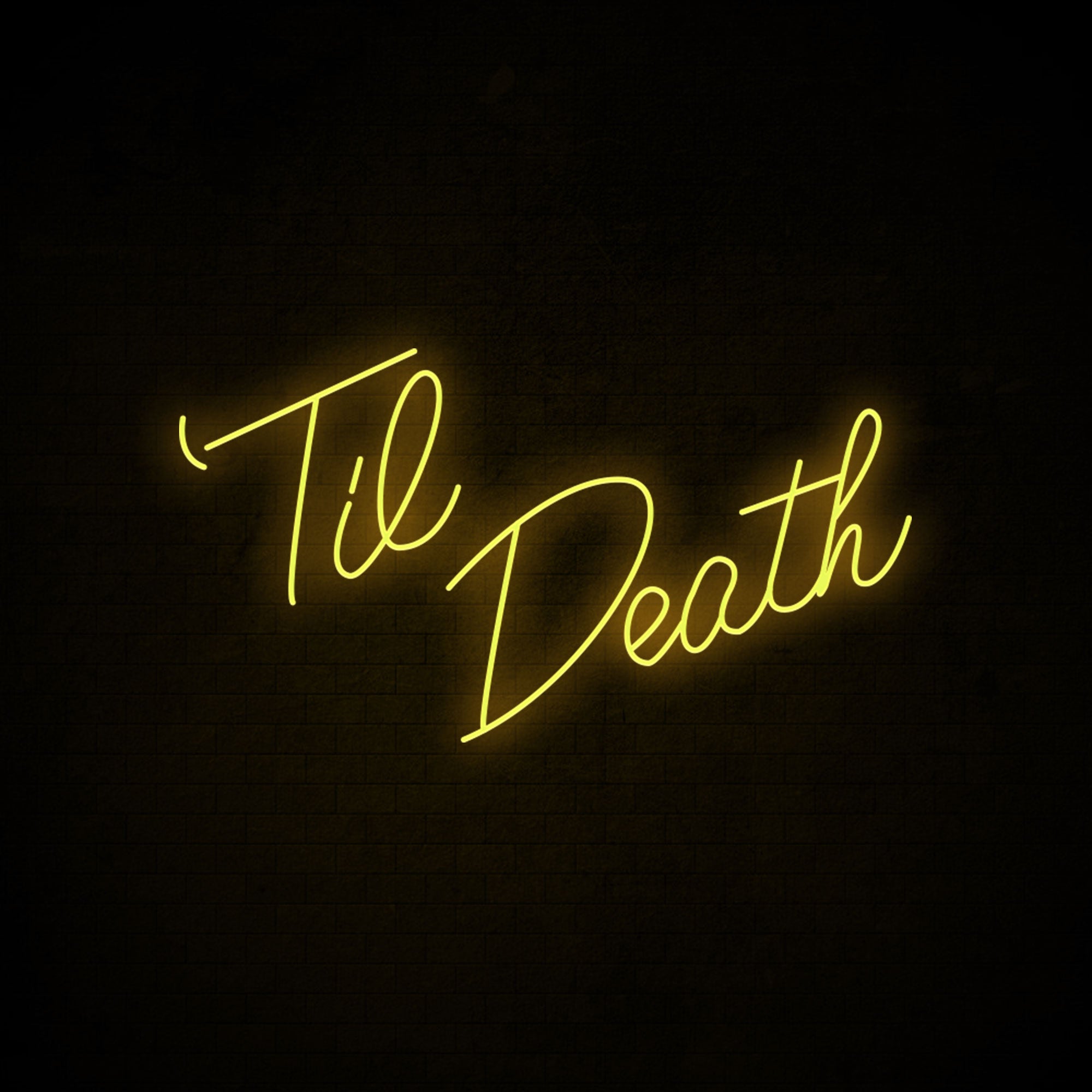 Til Death Neon Signs Big Size