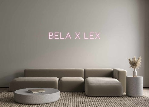 Custom Neon: BELA X LEX