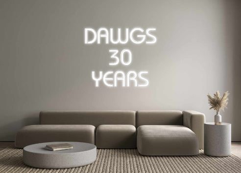 Custom Neon: DAWGS
30
YE...