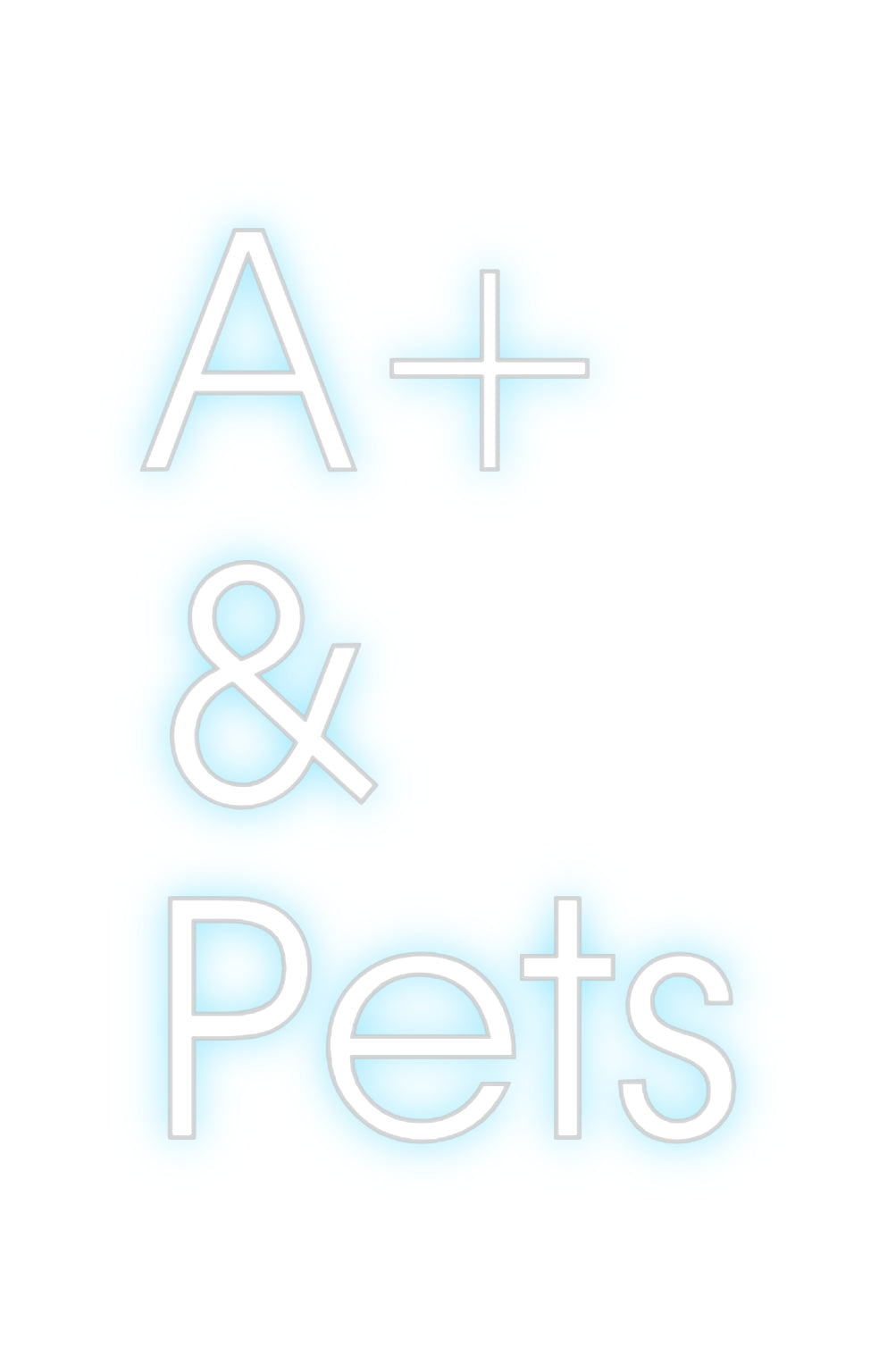 Custom Neon:  A+
  &
Pets