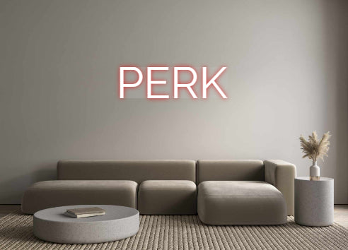 Custom Neon: PERK