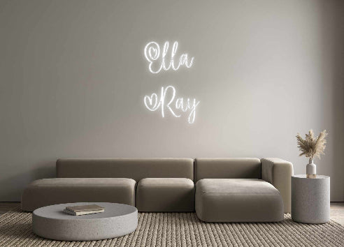 Custom Neon: Ella
Ray