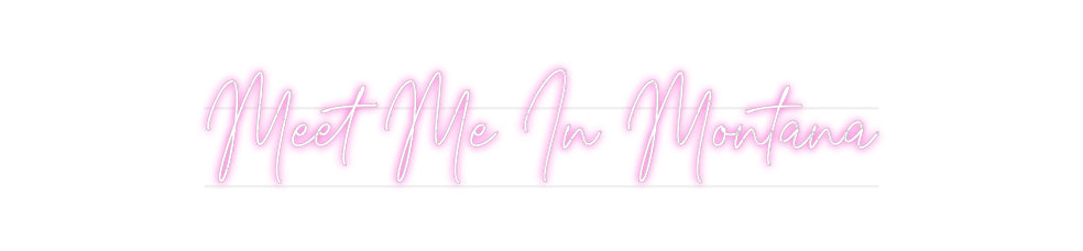 Custom Neon: Meet Me In Mo...