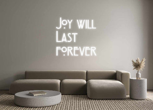 Custom Neon: Joy will 
La...