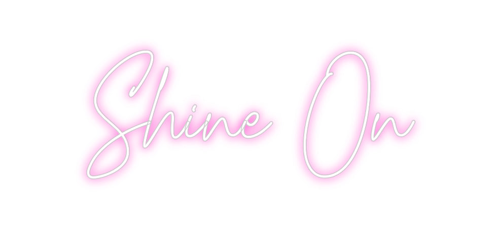 Custom Neon: Shine On