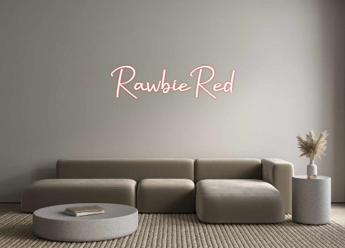 Custom Neon: RawbieRed