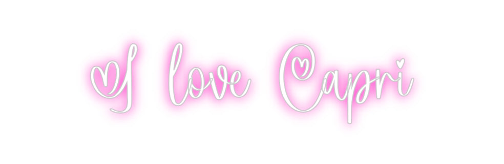 Custom Neon: I love Capri