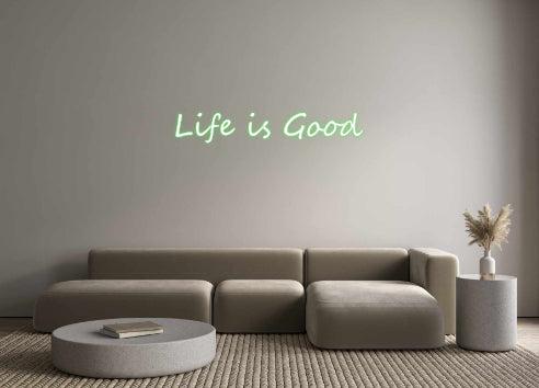 Custom Neon: Life is Good