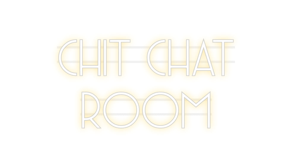 Custom Neon: Chit Chat
Room