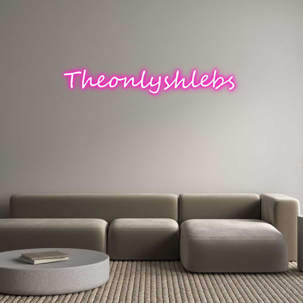 Custom Neon: Theonlyshlebs