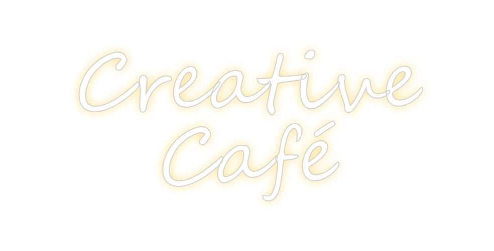 Custom Neon: Creative 
Café