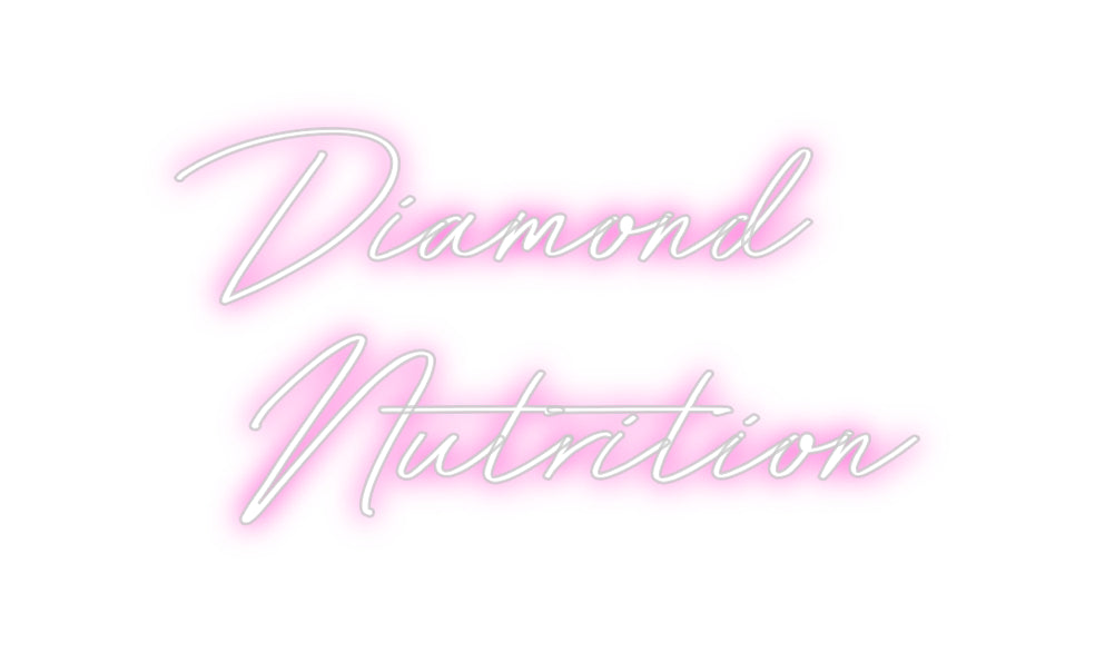 Custom Neon: Diamond
Nutr...