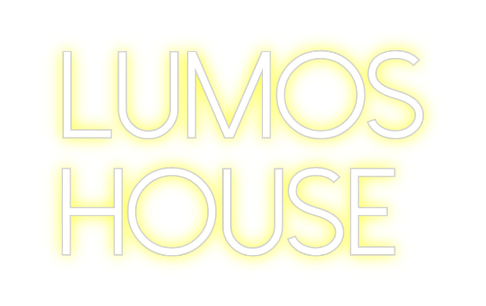 Custom Neon: LUMOS 
HOUSE