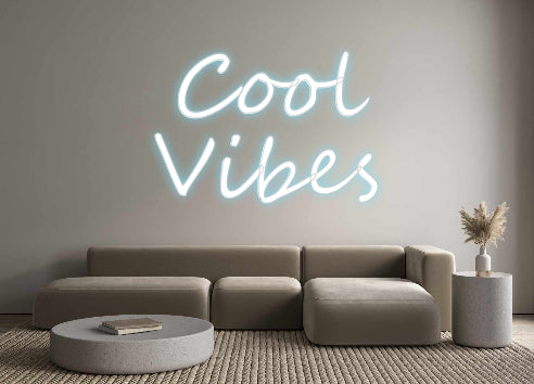 Custom Neon: Cool
Vibes