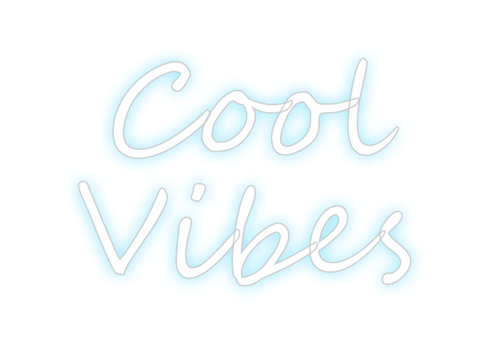 Custom Neon: Cool
Vibes