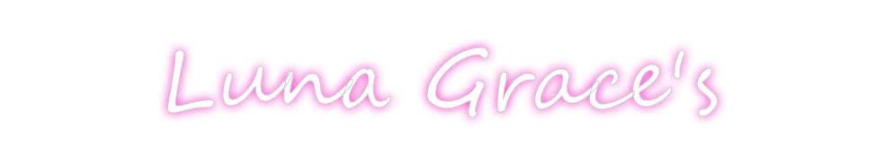 Custom Neon: Luna Grace's