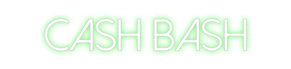 Custom Neon: CASH BASH
