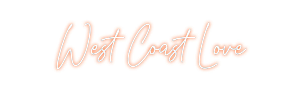 Custom Neon: West Coast Love