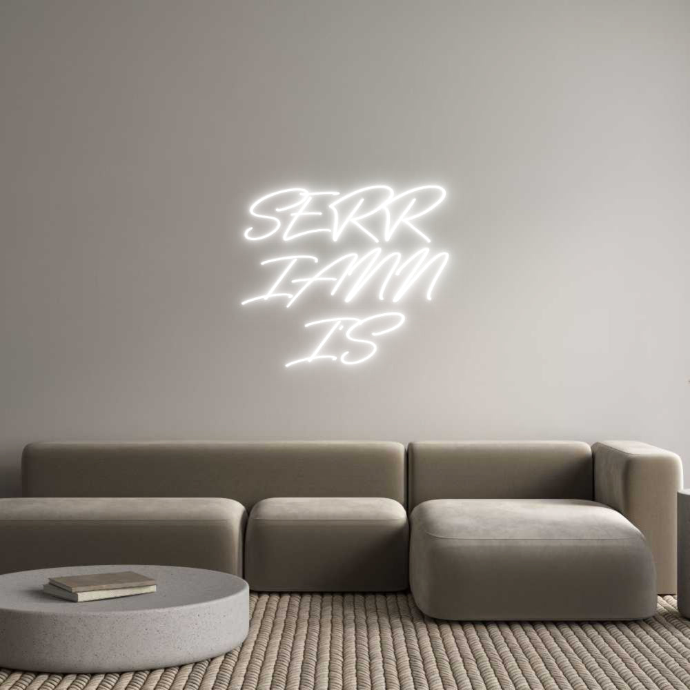 Custom Neon: SERR
IANN
I’S