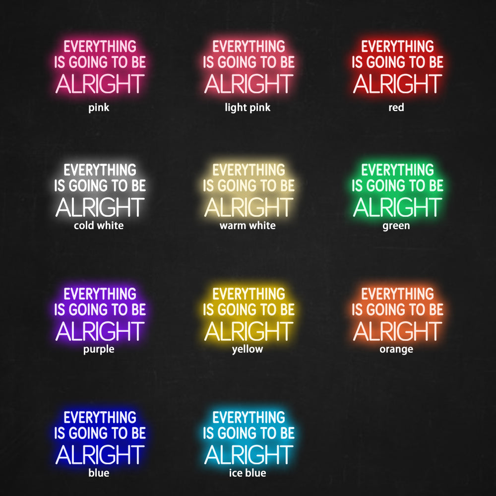 Everything Is Going To Be Alright Neon Sign - LED Neon Sign For Gifts, Room Decor