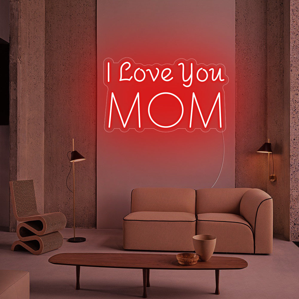 I Love you MOM Neon Signs