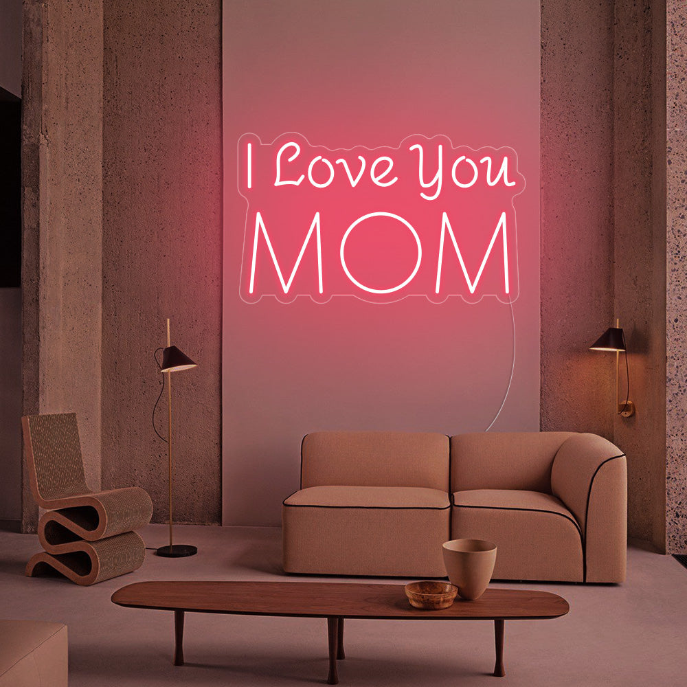 I Love you MOM Neon Signs