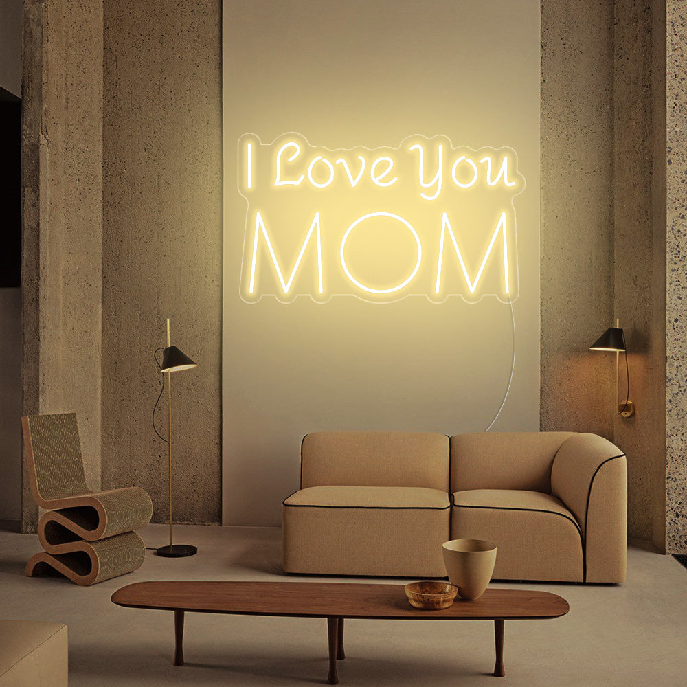 I Love you MOM Neon Signs