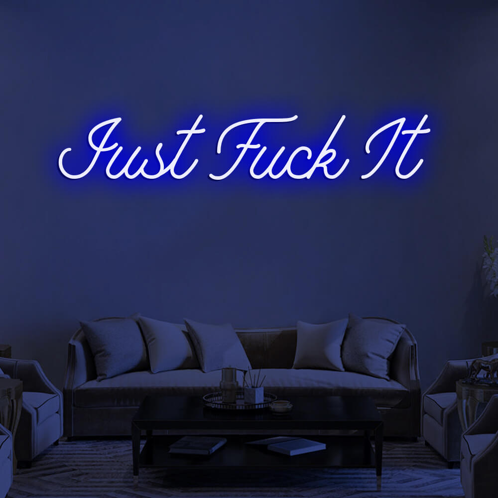 JUST FUCK IT LED Neon Signs