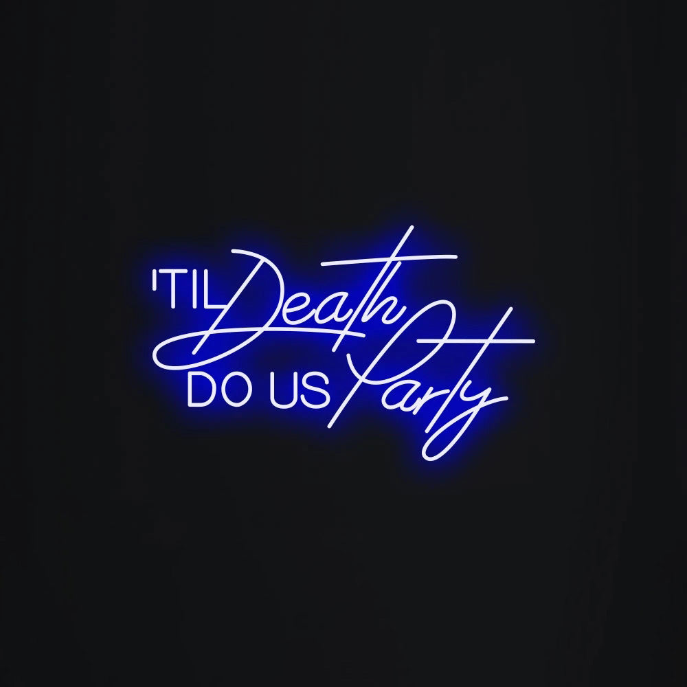 Till Death DO US Party Neon Signs