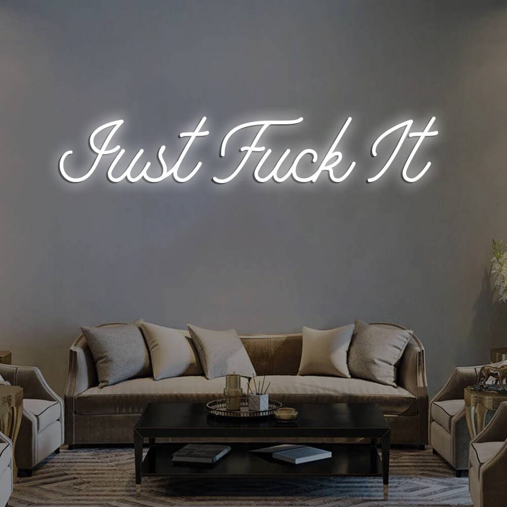 JUST FUCK IT LED Neon Signs