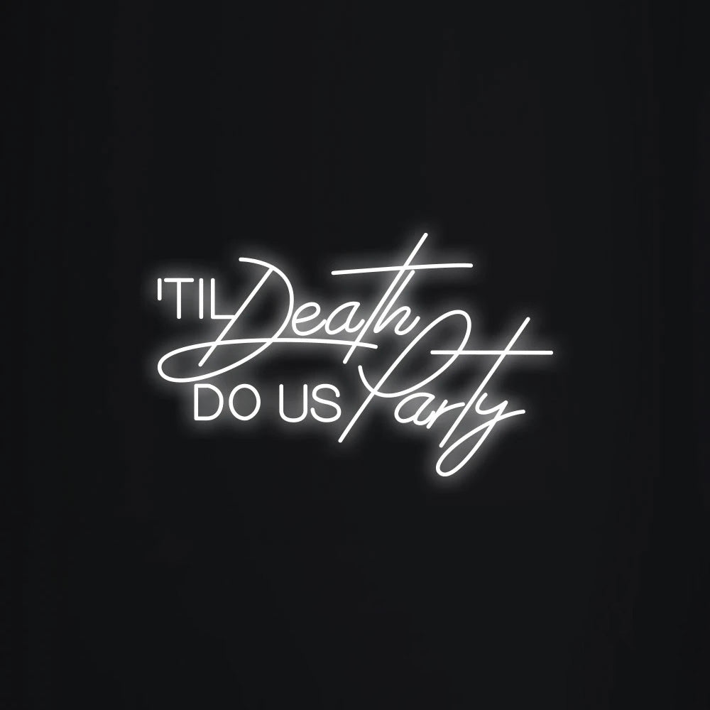 Till Death DO US Party Neon Signs