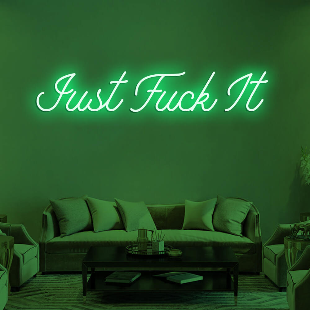 JUST FUCK IT LED Neon Signs
