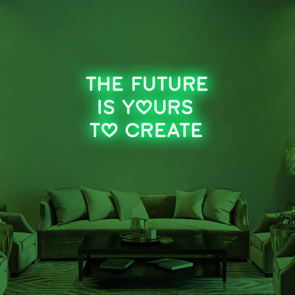 THE FUTURE IS YOURS Neon Signs