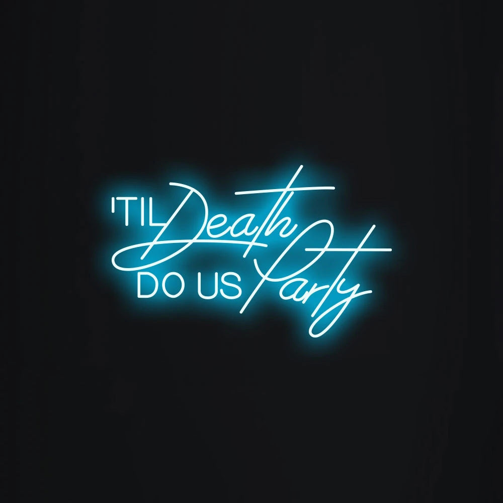 Till Death DO US Party Neon Signs