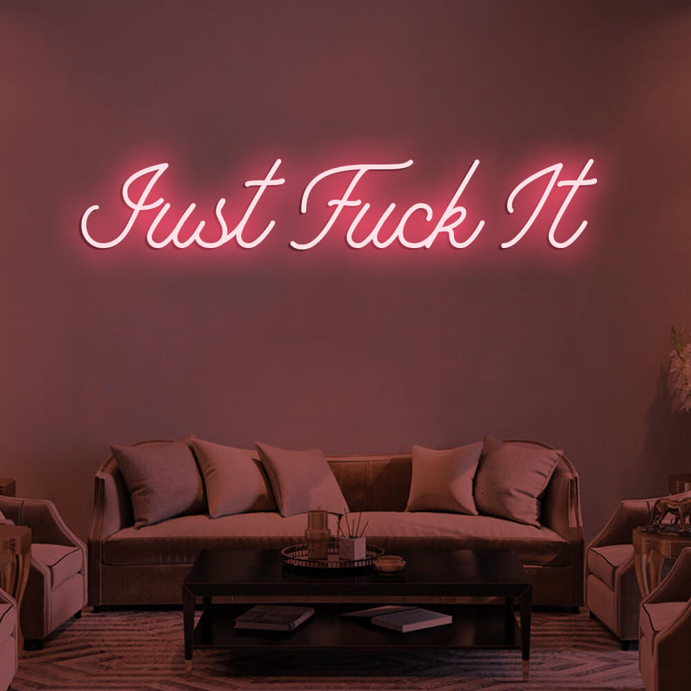 JUST FUCK IT LED Neon Signs