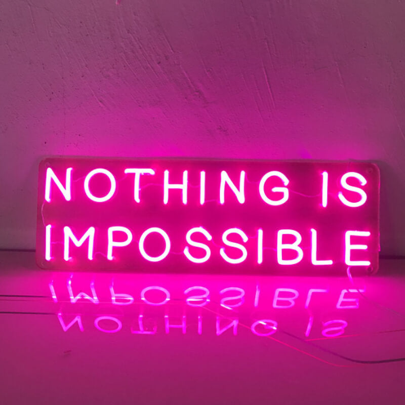 NOTHING IS IMPOSSIBLE Neon Signs