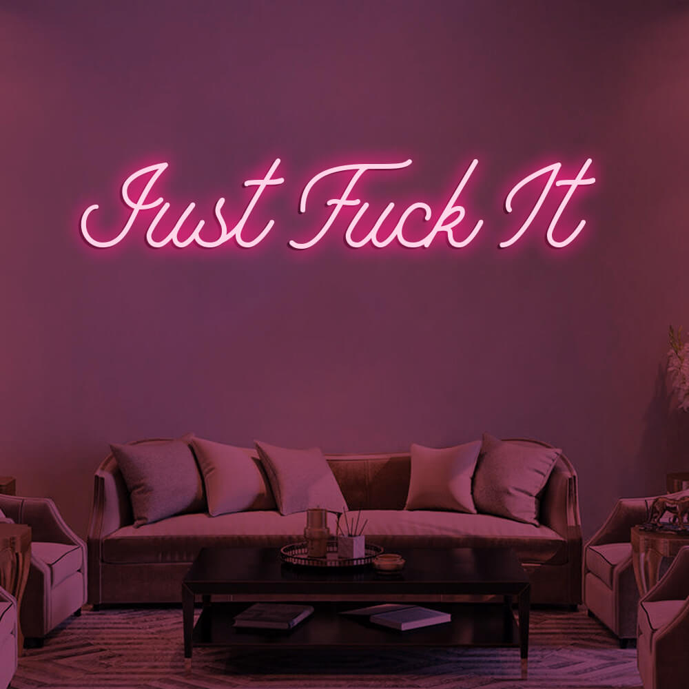 JUST FUCK IT LED Neon Signs