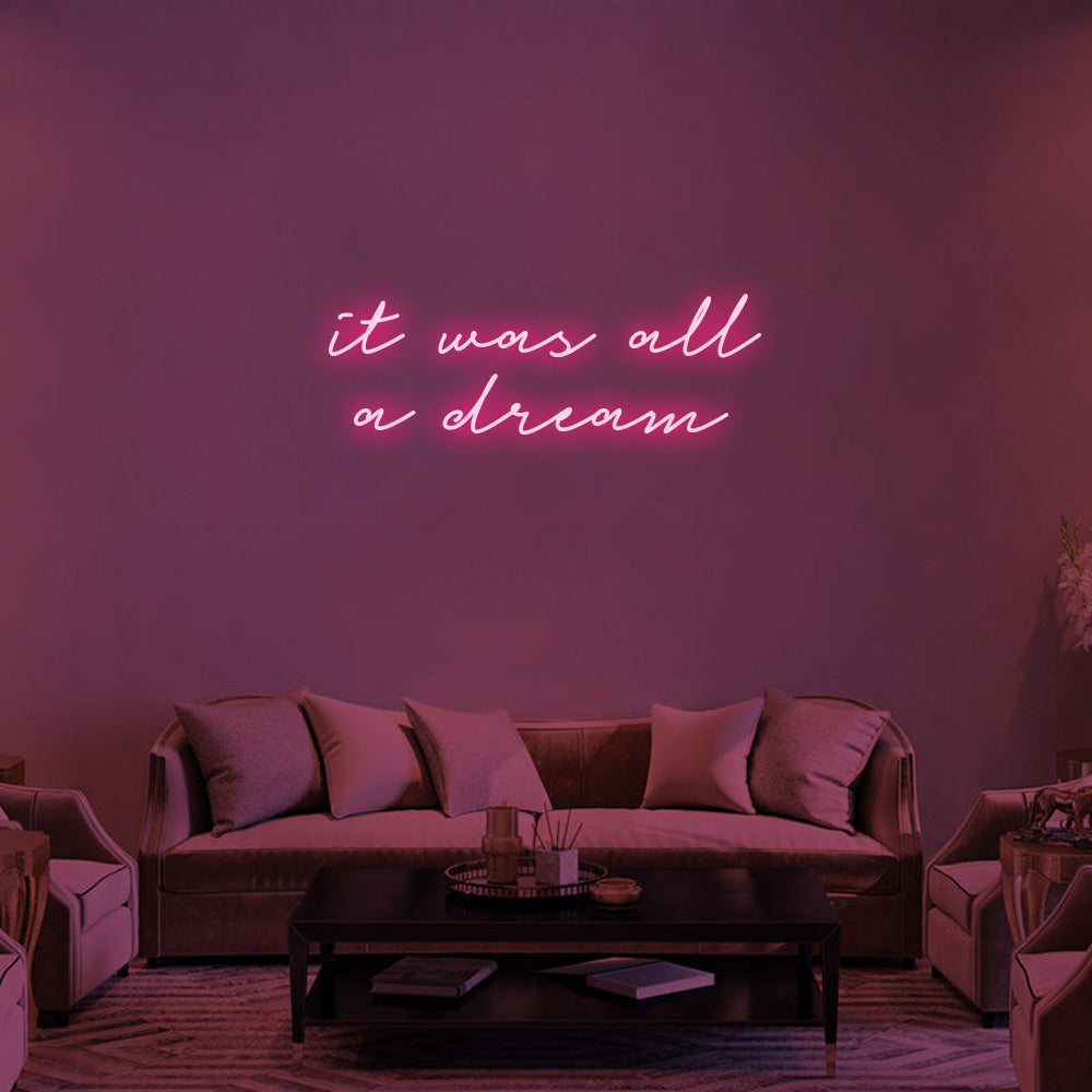 It was all a Dream Neon Signs