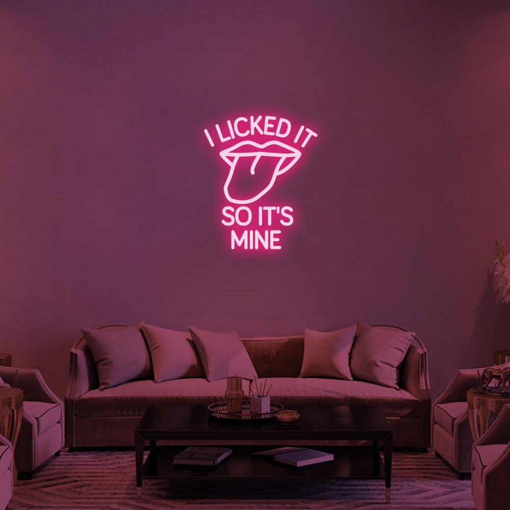 I LICKED IT SO IT'S MINE Neon Signs-2