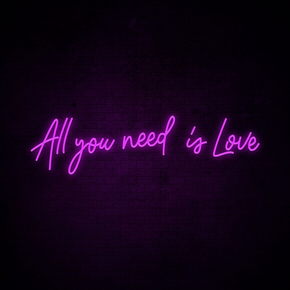 All you need is love Neon Signs