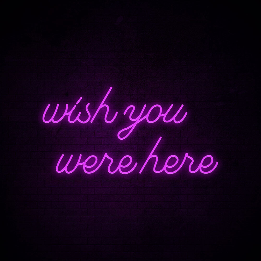 Wish you were here Neon Signs