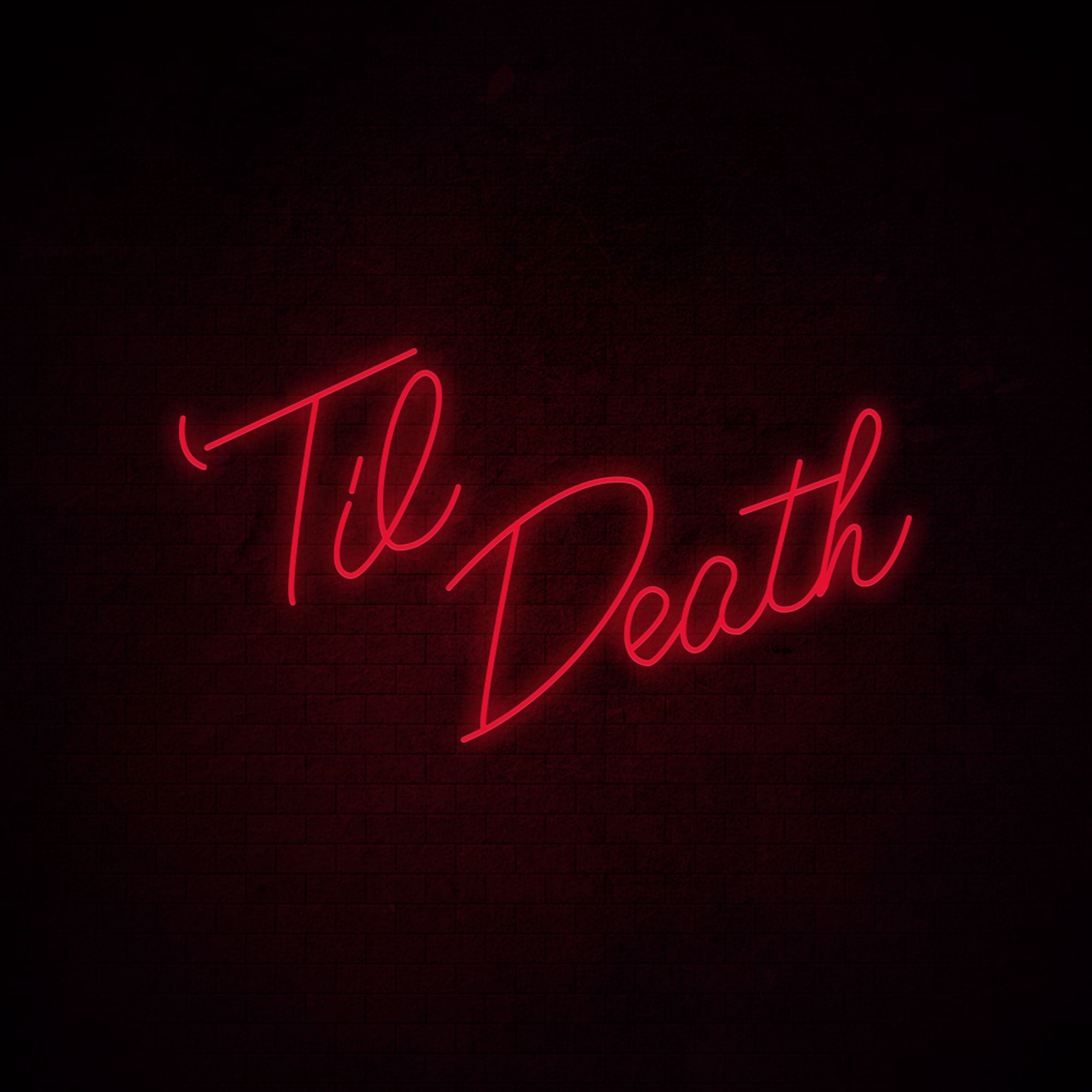 Til Death Neon Signs 1