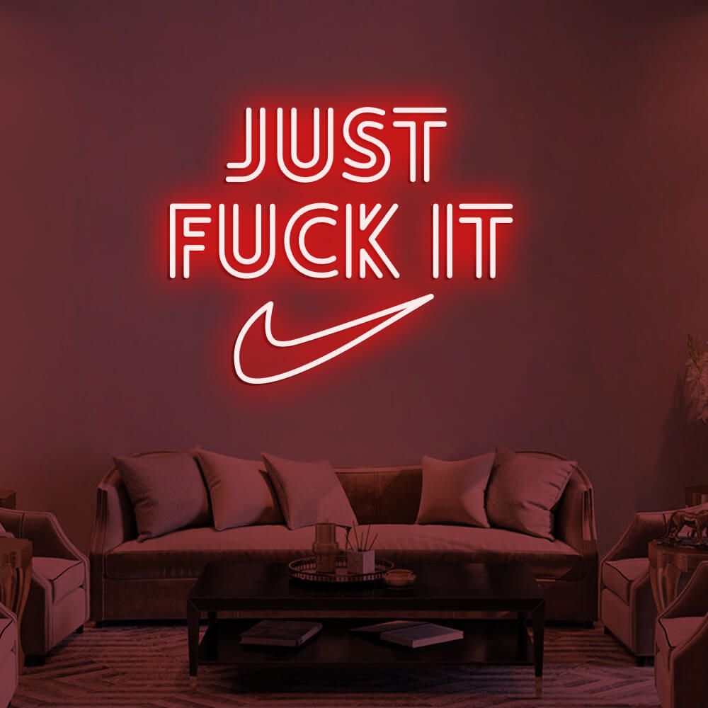 JUST FUCK IT LED Neon Signs