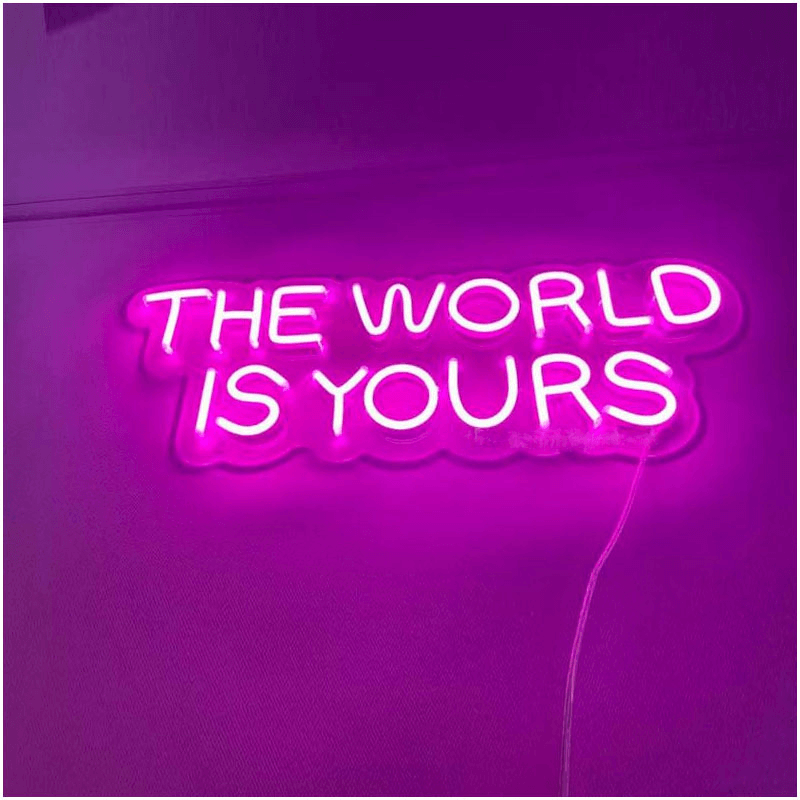 THE WORLD IS YOURS Neon Signs