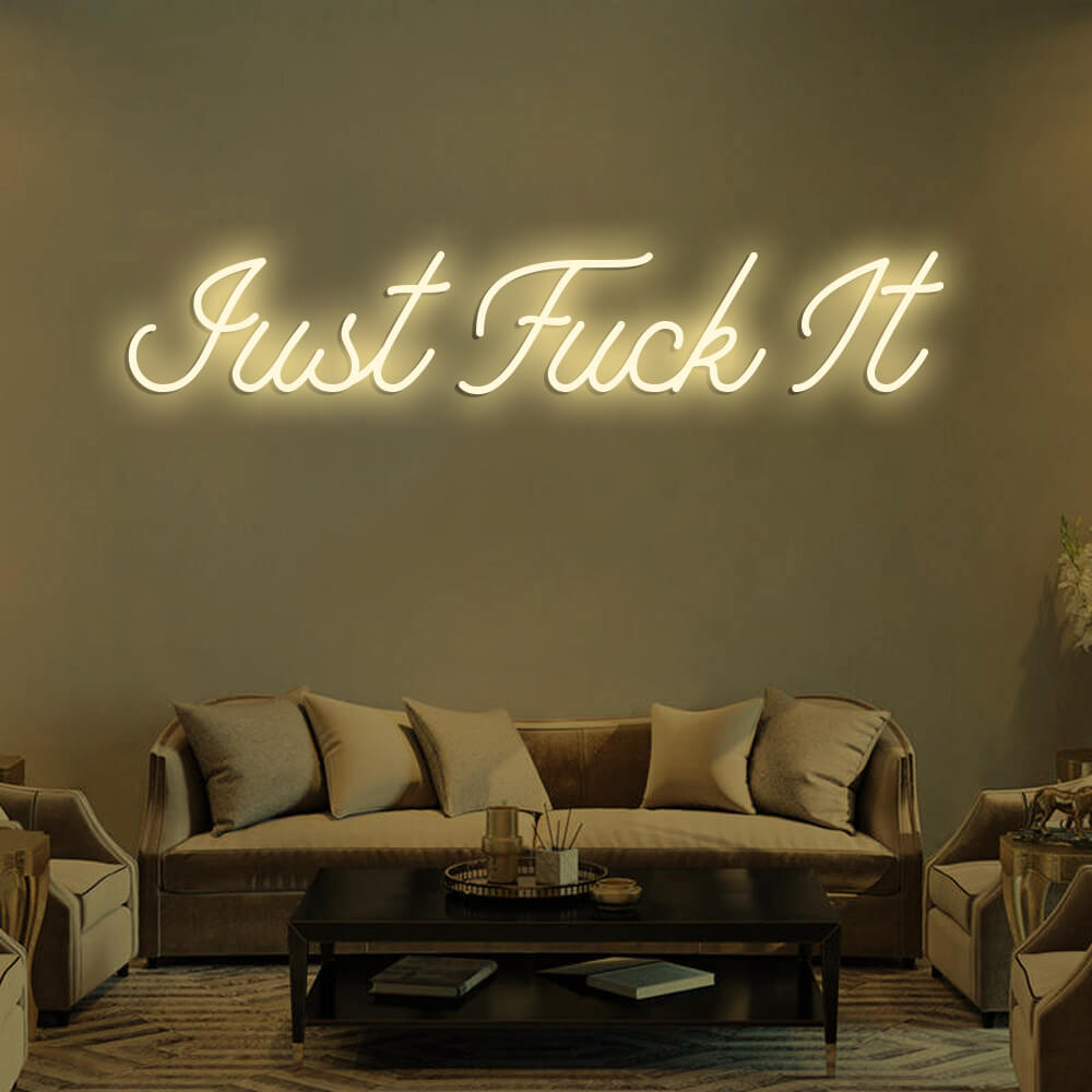JUST FUCK IT LED Neon Signs