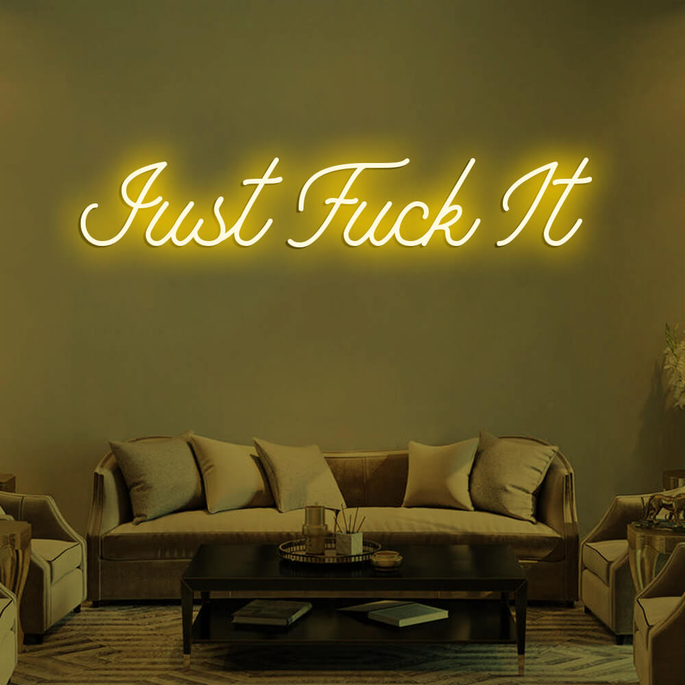 JUST FUCK IT LED Neon Signs